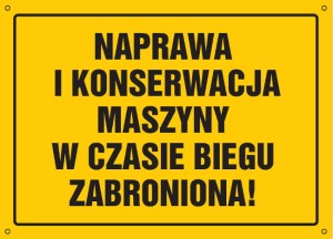 Naprawa i konserwacja maszyny w czasie biegu zabroniona