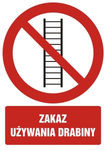 Znak: Zakaz używania drabiny