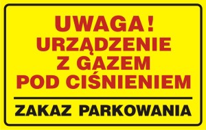 Tablica: Uwaga! Urządzenie z gazem pod ciśnieniem - zakaz parkowania