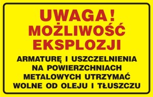 Tablica: Uwaga! Możliwość eksplozji. Armaturę i uszczelnienia na powierzchniach met.utrzymywać wolne od oleju i tłuszczu