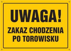 Uwaga! Zakaz chodzenia po torowisku