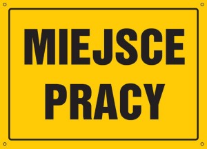 Znak: Miejsce pracy (32x44 cm)