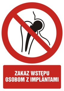 Znak: Zakaz wstępu osobom z implantami