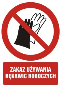 Znak: Zakaz używania rękawic roboczych