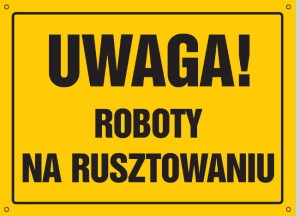Uwaga! Roboty na rusztowaniu