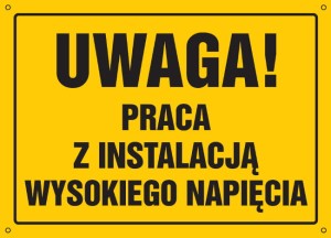 Uwaga! Praca z instalacją wysokiego napięcia