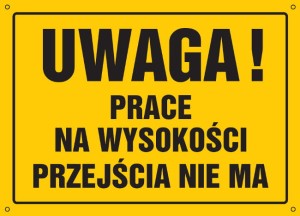 Uwaga! Prace na wysokości - przejścia nie ma