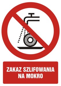 Znak: Zakaz szlifowania na mokro