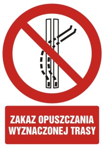 Znak: Zakaz opuszczania wyznaczonej trasy