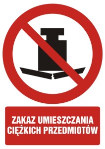 Znak: Zakaz umieszczania ciężkich przedmiotów