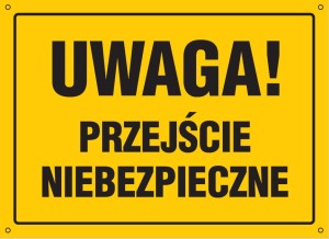 Uwaga! Przejście niebezpieczne