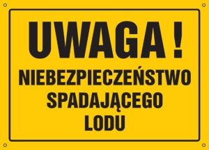 Uwaga! Niebezpieczeństwo spadającego lodu