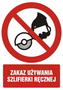Znak: Zakaz używania szlifierki ręcznej