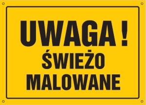Uwaga! Świeżo malowane