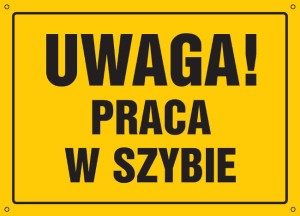 Uwaga! Praca w szybie