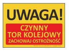 T437 Tablica: UWAGA! Czynny tor kolejowy Zachować ostrożność 35x25cm