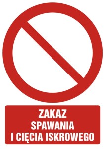 Znak: Zakaz spawania i cięcia iskrowego