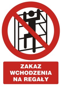 Znak: Zakaz wchodzenia na regały