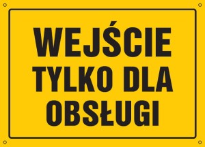 Wejście tylko dla obsługi