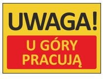 T426 Tablica UWAGA! U góry pracują 35x25cm
