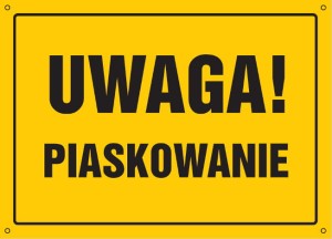 Uwaga! Piaskowanie